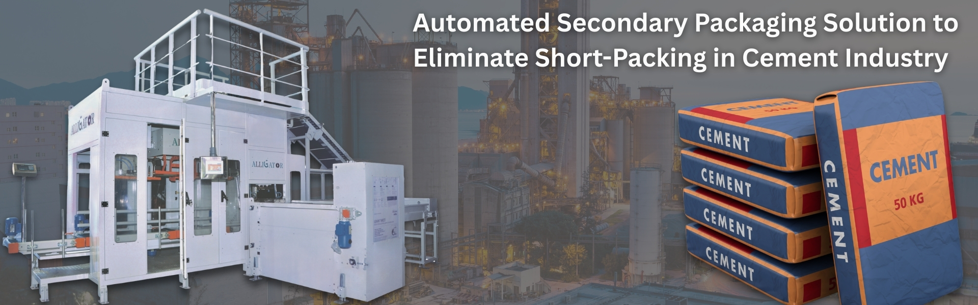 Automated secondary packaging solution eliminating short packing in cement industry