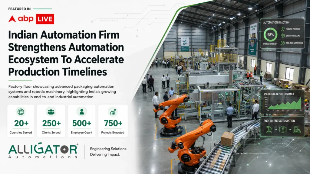 Alligator Automations packaging automation facility with robotic systems featured in ABP Live
