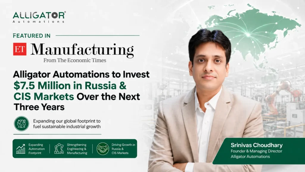 Alligator Automations $7.5 million Russia and CIS expansion featured in ET Manufacturing